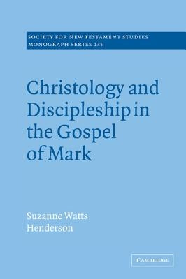 Christology and Discipleship in the Gospel of Mark by Henderson, Suzanne Watts