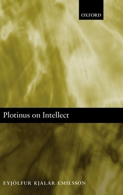 Plotinus on Intellect by Emilsson, Eyj&#243;lfur Kjalar