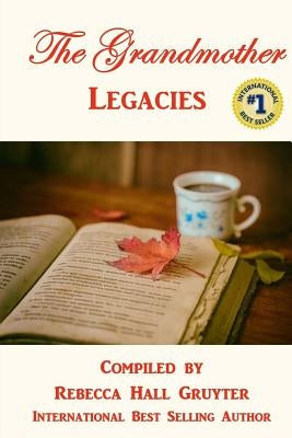 The Grandmother Legacies by Hall Gruyter, Rebecca