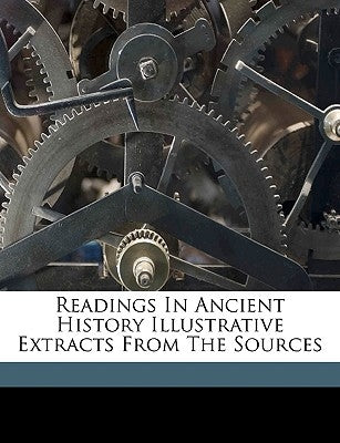 Readings in Ancient History Illustrative Extracts from the Sources by Davis, William Stearns