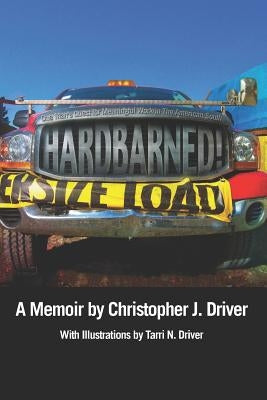 Hardbarned! One Man's Quest for Meaningful Work in the American South by Driver, Tarri N.