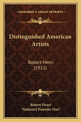 Distinguished American Artists: Robert Henri (1922) by Henri, Robert