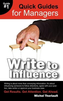 Write To Influence - Quick Guides for Managers by Theriault, Michel