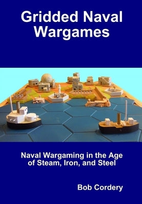 Gridded Naval Wargames by Cordery, Bob