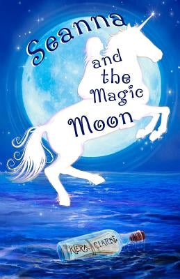 Seanna and the Magic Moon by Clarke, Kiera