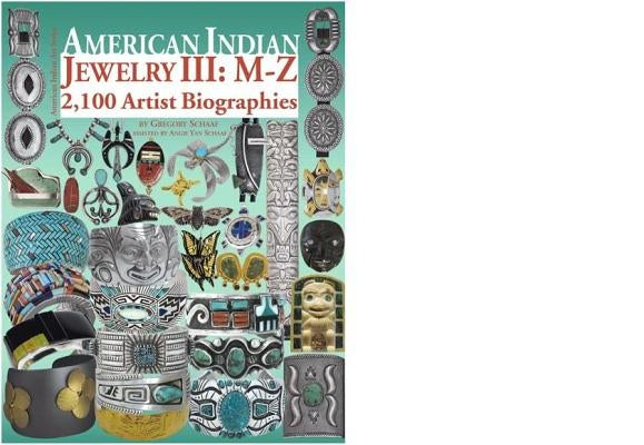 American Indian Jewelry III: M-Z by Schaaf, Gregory