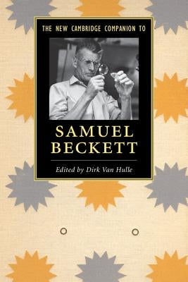 The New Cambridge Companion to Samuel Beckett by Hulle, Dirk Van