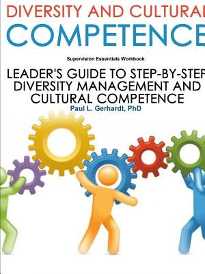 Diversity And Cultural Competence by Gerhardt, Paul