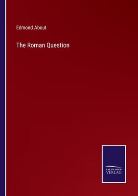 The Roman Question by About, Edmond