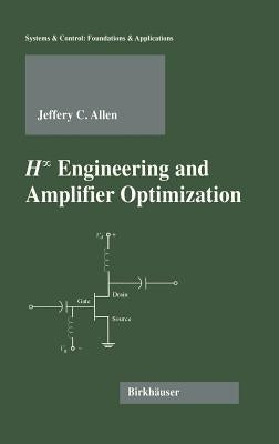 H-Infinity Engineering and Amplifier Optimization by Allen, Jefferey C.