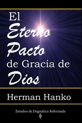 El Eterno Pacto de Gracia de Dios by Hanko, Herman