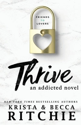 Thrive: An Addicted Novel by Ritchie, Krista