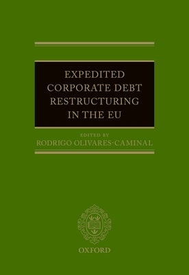 Expedited Corporate Debt Restructuring in the Eu by Olivares-Caminal, Rodrigo