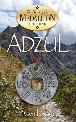Adzul, the Heirs of the Medallion Book 1 by Sage, David