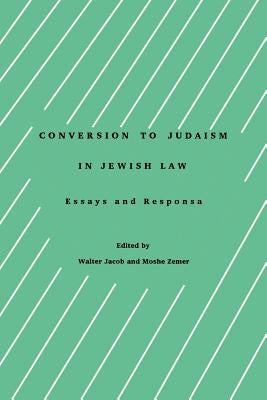 Conversion to Judaism in Jewish Law by Jacob, Walter