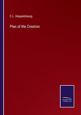 Plan of the Creation by Hequembourg, C. L.
