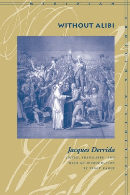 Without Alibi by Derrida, Jacques