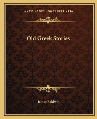 Old Greek Stories by Baldwin, James