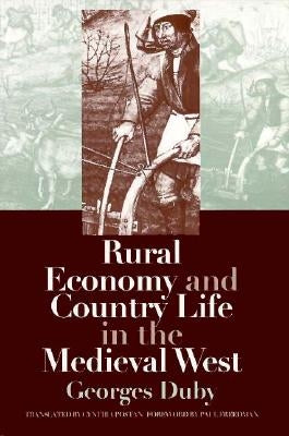 Rural Economy and Country Life in the Medieval West by Duby, Georges