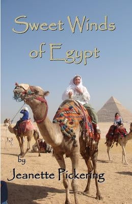 Sweet Winds of Egypt by Pickering, Jeanette