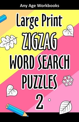 Large Print Zigzag Word Search Puzzles 2 by Any Age Workbooks