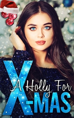 A Holly For X-Mas by Turner, Olivia T.