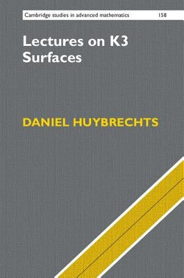 Lectures on K3 Surfaces by Huybrechts, Daniel