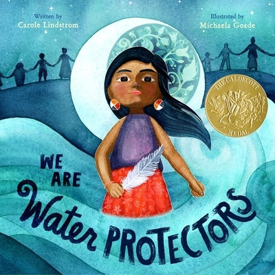 We Are Water Protectors by Lindstrom, Carole