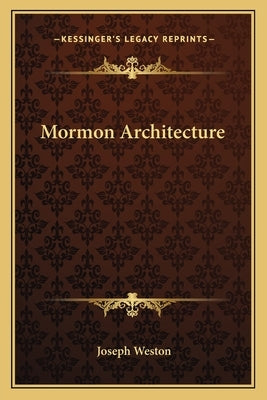 Mormon Architecture by Weston, Joseph