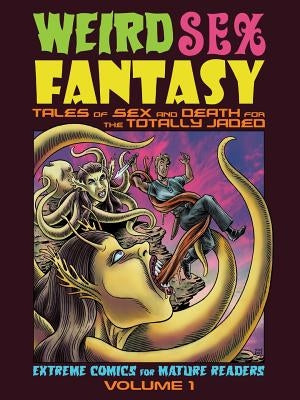 Weird Sex Fantasy: Tales of Sex and Death for the Totally Jaded by Carter, Steve