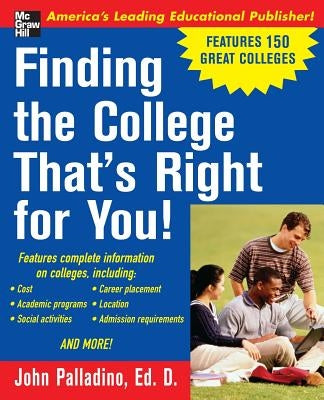 Finding the College That's Right for You! by Palladino, John