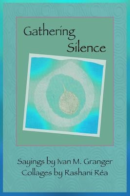 Gathering Silence by Rea, Rashani