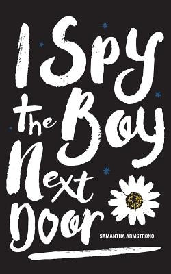 I Spy the Boy Next Door by Armstrong, Samantha