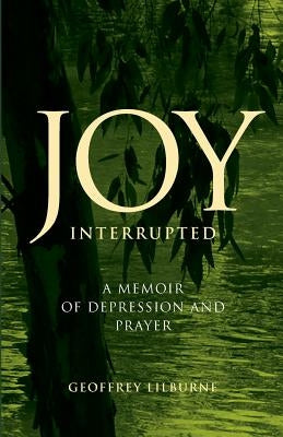 Joy Interrupted by Lilburne, Geoffrey