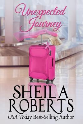 Unexpected Journey by Roberts, Sheila