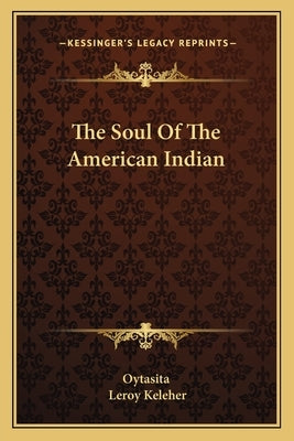 The Soul of the American Indian by Oytasita