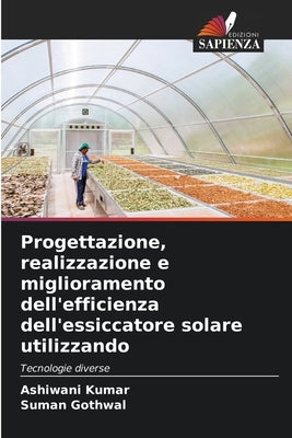 Progettazione, realizzazione e miglioramento dell'efficienza dell'essiccatore solare utilizzando by Kumar, Ashiwani