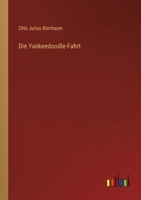 Die Yankeedoodle-Fahrt by Bierbaum, Otto Julius