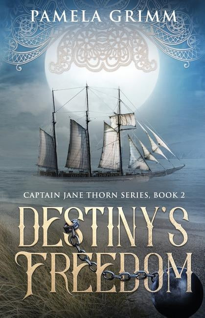 Destiny's Freedom: Captain Jane Thorn Series: Book 2 by Grimm, Pamela