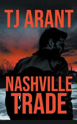 Nashville Trade by Arant, Tj