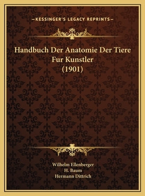 Handbuch Der Anatomie Der Tiere Fur Kunstler (1901) by Ellenberger, Wilhelm