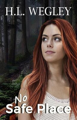 No Safe Place by Wegley, H. L.