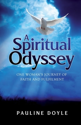 A Spiritual Odyssey: One Woman's Journey of Faith and Fulfilment by Doyle, Pauline