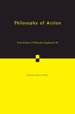 Philosophy of Action by O'Hear, Anthony