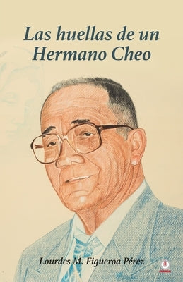 Las huellas de un Hermano Cheo by Figueroa P&#233;rez, Lourdes M.