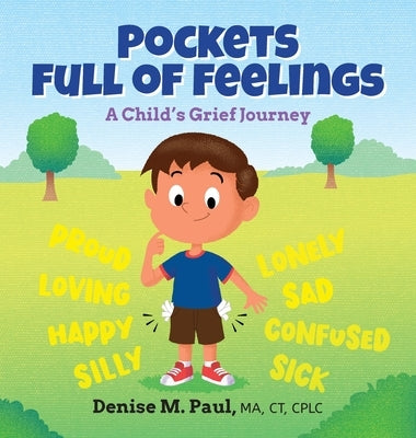 Pockets Full of Feelings: A Child's Grief Journey by Paul, Denise M.