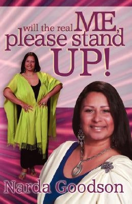 Will the Real Me, Please Stand Up! by Goodson, Narda