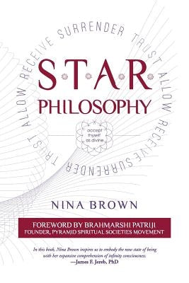 S.T.A.R. Philosophy: Accept Thyself As Divine by Brown, Nina