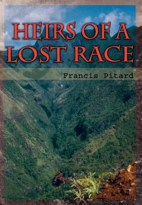 Heirs of a Lost Race by Pitard, Francis