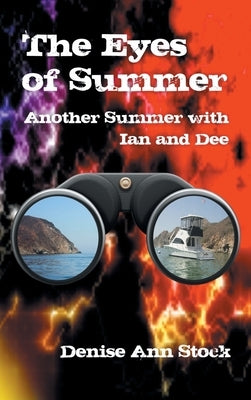 The Eyes of Summer: Another Summer with Ian and Dee by Stock, Denise Ann